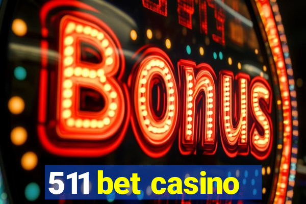 511 bet casino