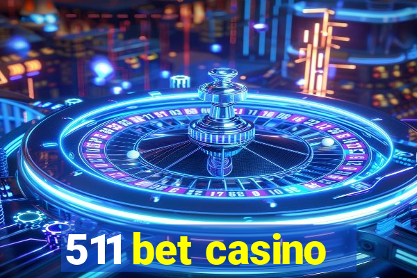 511 bet casino