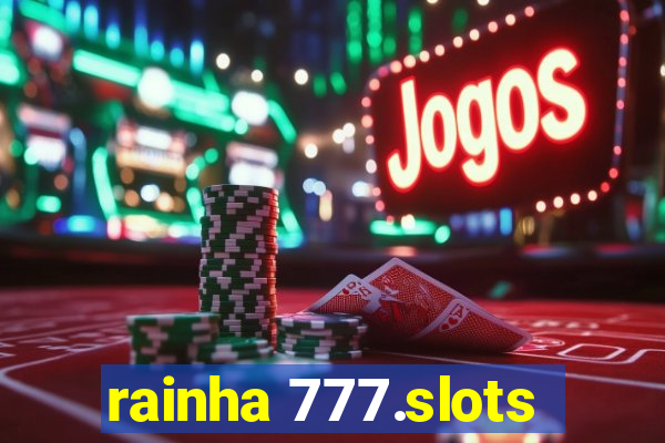 rainha 777.slots