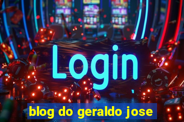 blog do geraldo jose