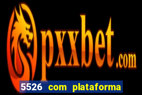 5526 com plataforma de jogos