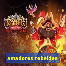 amadores rebeldes