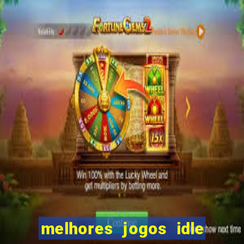 melhores jogos idle para android