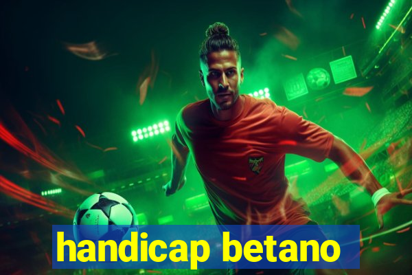 handicap betano