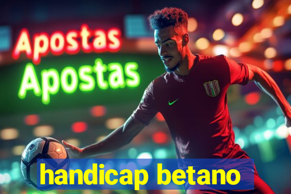 handicap betano