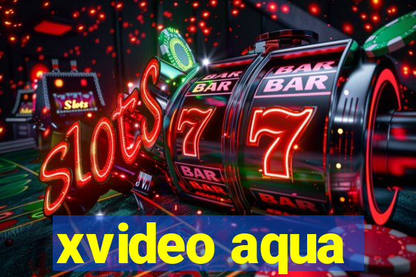 xvideo aqua