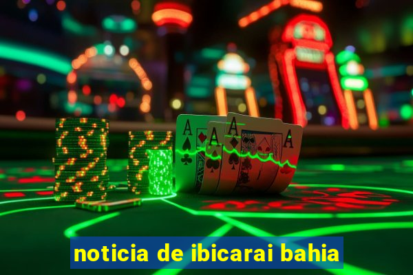 noticia de ibicarai bahia