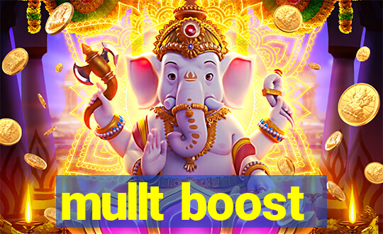 mullt boost