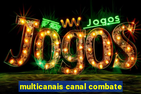 multicanais canal combate