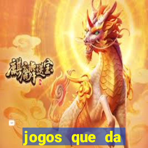 jogos que da dinheiro de verdade sem depositar