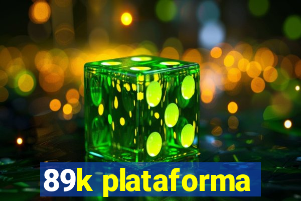 89k plataforma