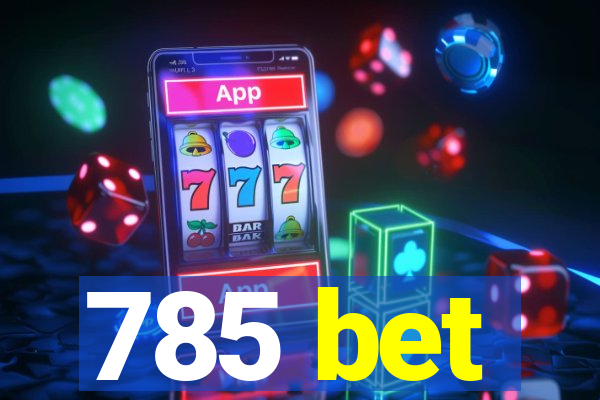 785 bet