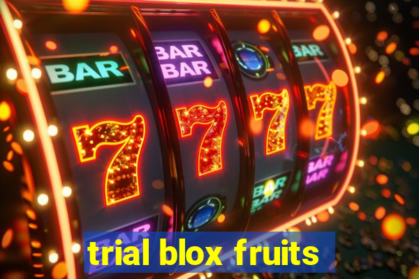 trial blox fruits