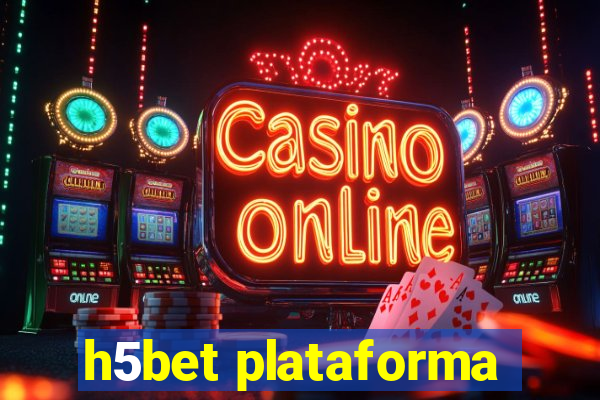 h5bet plataforma