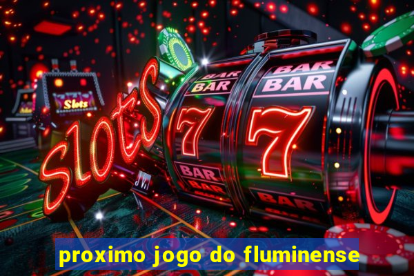 proximo jogo do fluminense