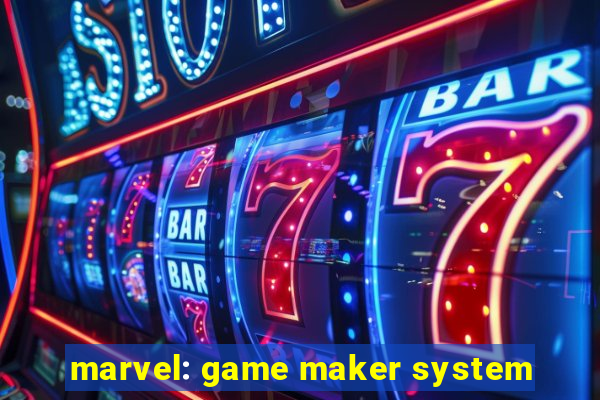 marvel: game maker system