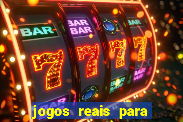 jogos reais para ganhar dinheiro