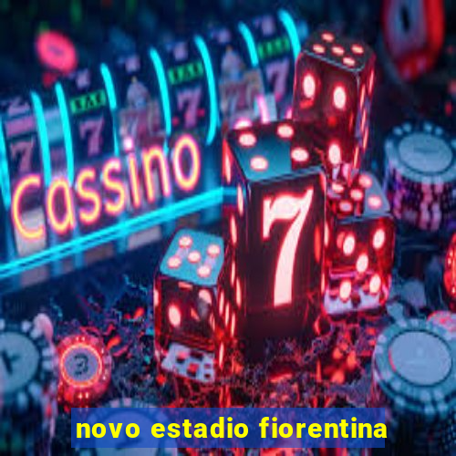 novo estadio fiorentina