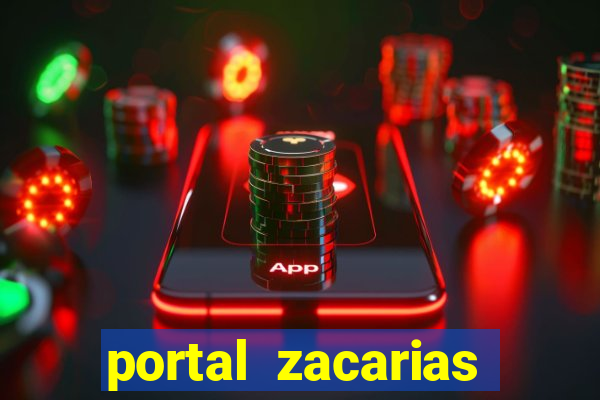 portal zacarias mais de 18