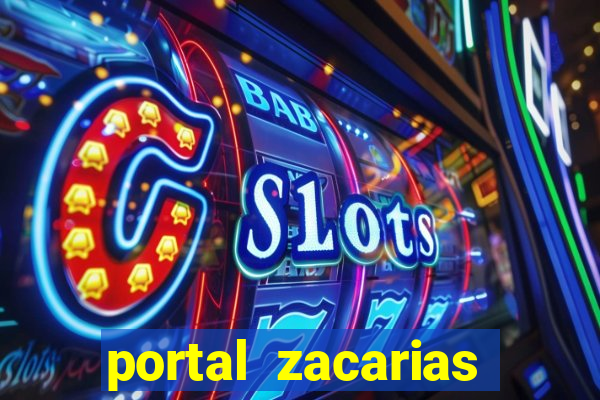 portal zacarias mais de 18