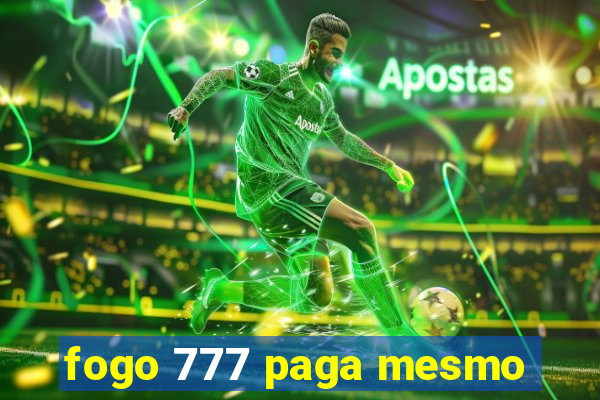 fogo 777 paga mesmo