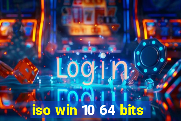 iso win 10 64 bits