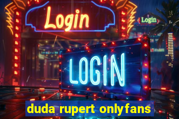 duda rupert onlyfans