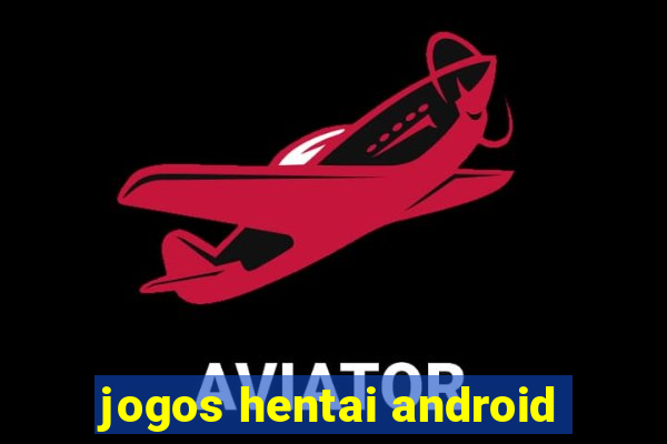 jogos hentai android