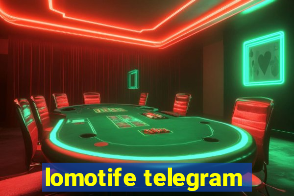 lomotife telegram