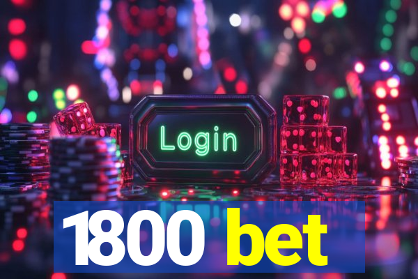 1800 bet