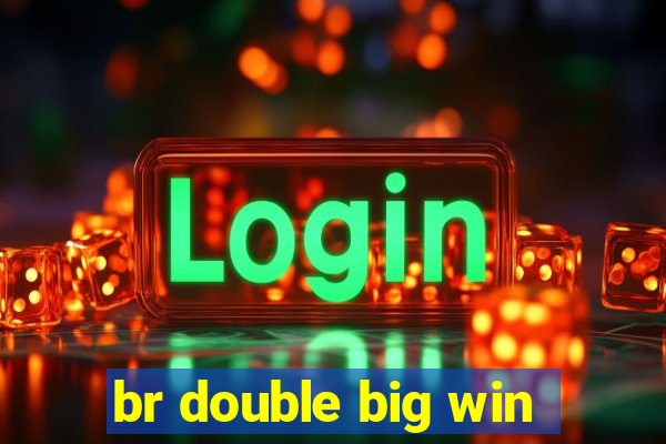 br double big win