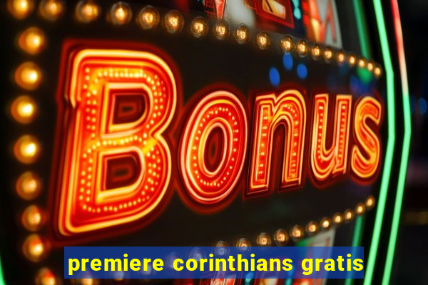 premiere corinthians gratis