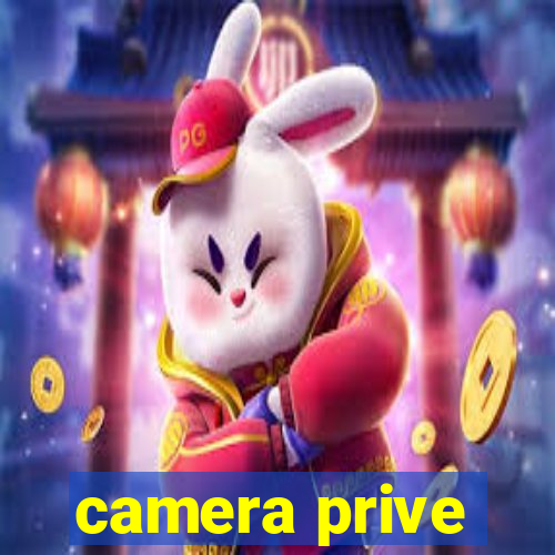 camera prive