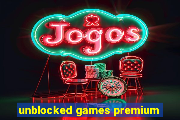 unblocked games premium