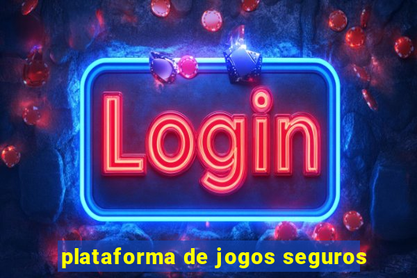 plataforma de jogos seguros