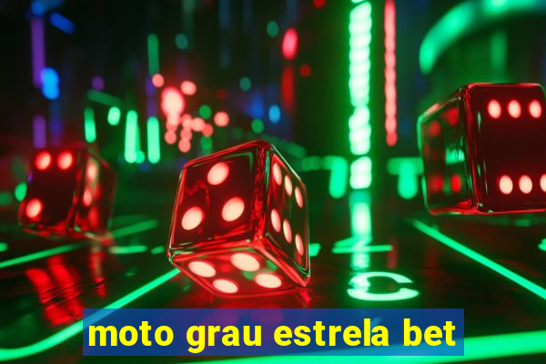 moto grau estrela bet