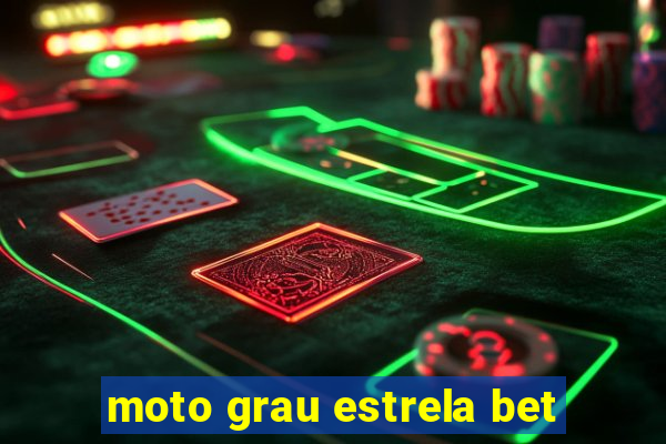 moto grau estrela bet