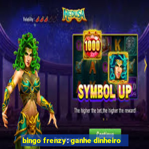 bingo frenzy: ganhe dinheiro