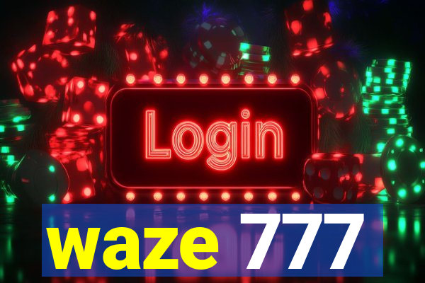 waze 777