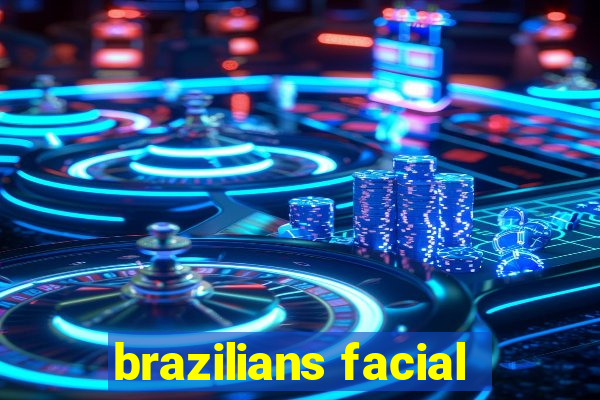 brazilians facial