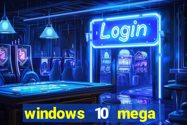 windows 10 mega lite download