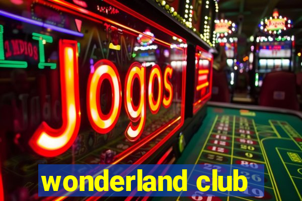 wonderland club