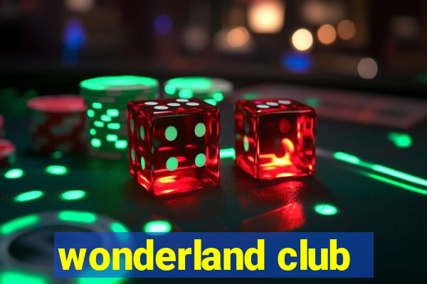 wonderland club