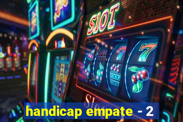 handicap empate - 2