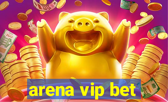 arena vip bet