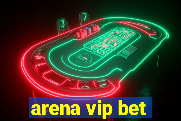 arena vip bet