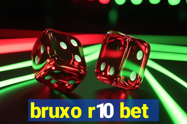 bruxo r10 bet