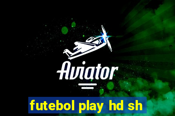 futebol play hd sh