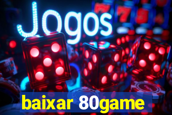 baixar 80game