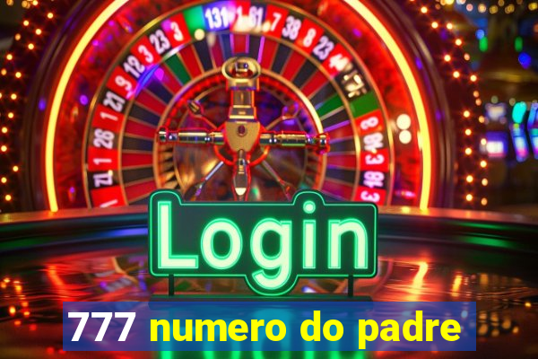 777 numero do padre